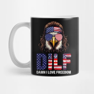 Dilf Damn I Love Freedom Eagle Funny Patriotic 4th Of July Mug